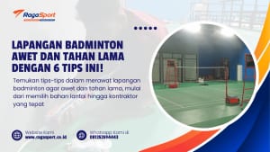 Lapangan Badminton Awet dan Tahan Lama dengan 6 tips ini!