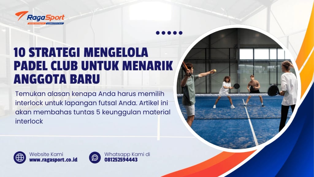 10 Strategi Mengelola Padel Club untuk Menarik Anggota Baru