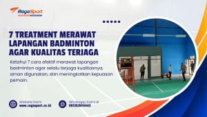 7 Treatment Merawat Lapangan Badminton agar Kualitas Terjaga