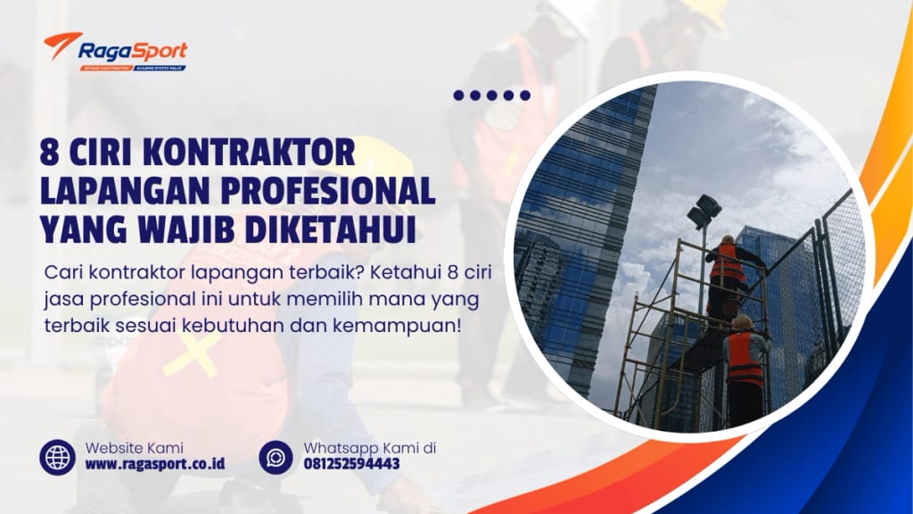 8 Ciri Kontraktor Lapangan Profesional yang Wajib Diketahui