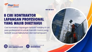 8 Ciri Kontraktor Lapangan Profesional yang Wajib Diketahui