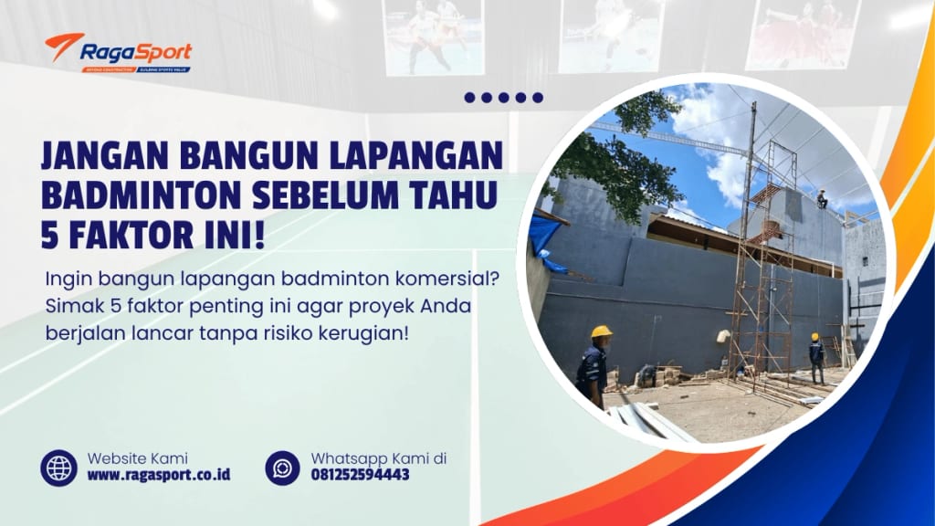 Jangan Bangun Lapangan Badminton Sebelum Tahu 5 Faktor Ini!