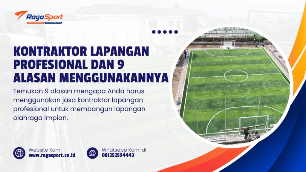 Kontraktor Lapangan Profesional dan 9 Alasan Menggunakannya