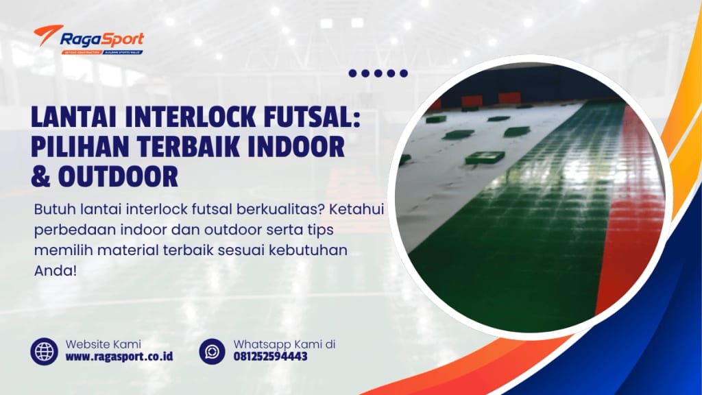 Lantai Interlock Futsal: Pilihan Terbaik Indoor & Outdoor