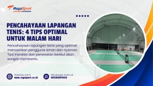 Pencahayaan Lapangan Tenis: 4 Tips Optimal untuk Malam Hari