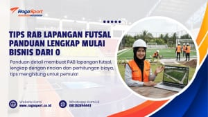 Tips RAB Lapangan Futsal Panduan Lengkap Mulai Bisnis dari 0