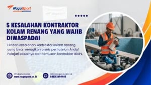 5 Kesalahan Kontraktor Kolam Renang yang Wajib Diwaspadai