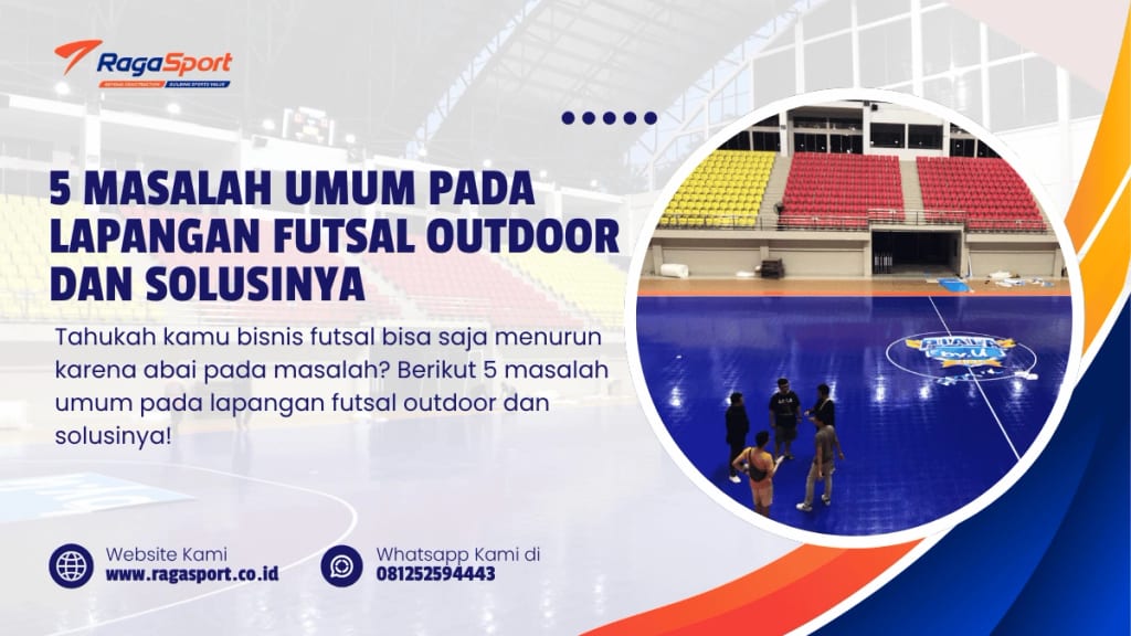5 Masalah Umum pada Lapangan Futsal Outdoor dan Solusinya