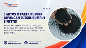 5 Mitos & Fakta Rubber Lapangan Futsal Rumput Sintetis