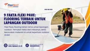 9 Fakta Flexi Pave: Flooring Terbaik untuk Lapangan Outdoor