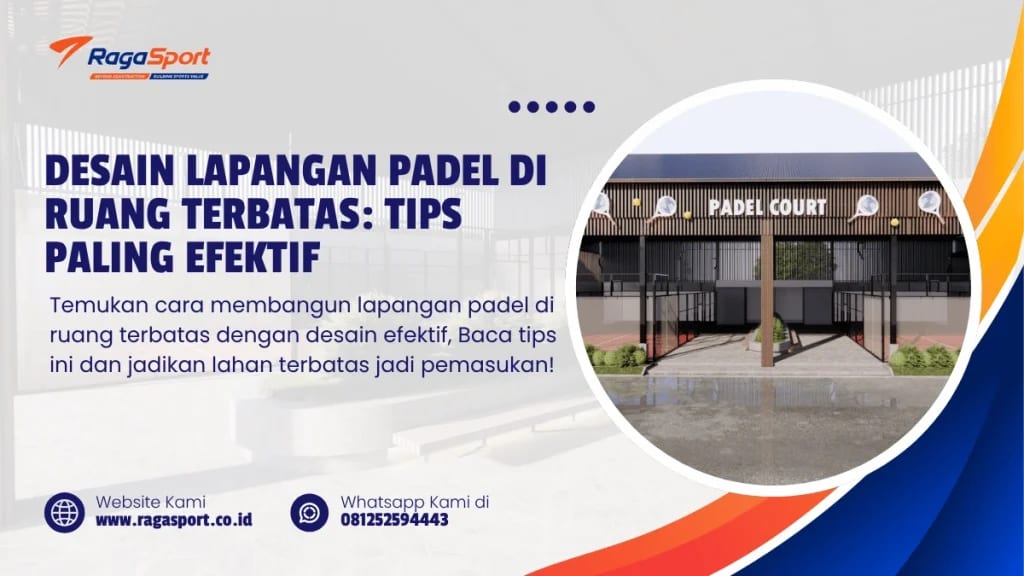Desain Lapangan Padel di Ruang Terbatas: Tips Paling Efektif