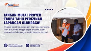 Jangan Mulai Proyek Tanpa Tahu Perizinan Lapangan Olahraga!