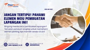 Jangan Tertipu! Pahami Elemen MOU Pembuatan Lapangan ini!
