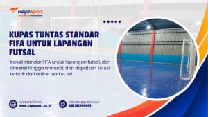 Kupas Tuntas Standar FIFA untuk Lapangan Futsal