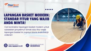 Lapangan Basket Modern: Standar Fitur yang Wajib Anda Minta!