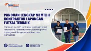 Panduan Lengkap Memilih Kontraktor Lapangan Futsal Terbaik
