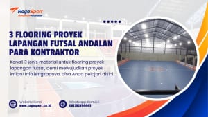 3 Flooring Proyek Lapangan Futsal Andalan para Kontraktor