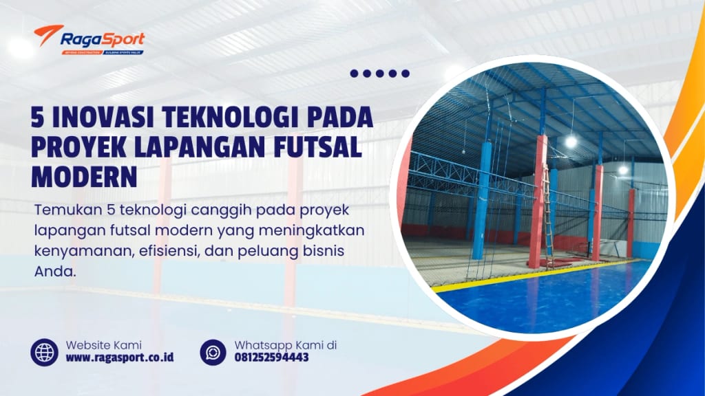 5 Inovasi Teknologi pada Proyek Lapangan Futsal Modern