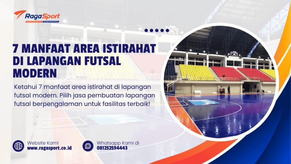 7 Manfaat Area Istirahat di Lapangan Futsal Modern