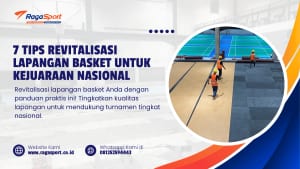 7 Tips Revitalisasi Lapangan Basket untuk Kejuaraan Nasional