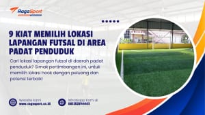 9 Kiat Memilih Lokasi Lapangan Futsal di Area Padat Penduduk
