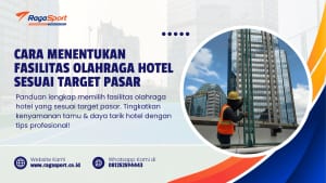 Cara Menentukan Fasilitas Olahraga Hotel Sesuai Target Pasar