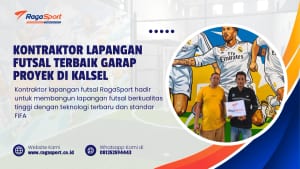 Kontraktor Lapangan Futsal Terbaik Garap Proyek di Kalsel