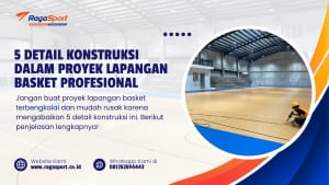 5 Detail Konstruksi dalam Proyek Lapangan Basket Profesional