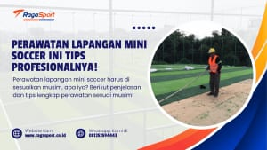 Perawatan Lapangan Mini Soccer ini Tips Profesionalnya!