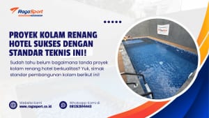 Proyek Kolam Renang Hotel Sukses dengan Standar Teknis ini!