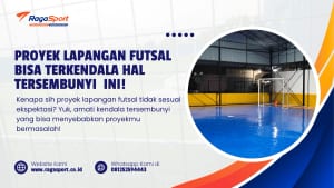 Proyek Lapangan Futsal Bisa Terkendala Hal Tersembunyi ini!