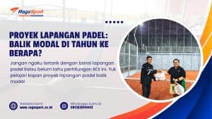 Proyek Lapangan Padel: Balik Modal di Tahun ke Berapa?