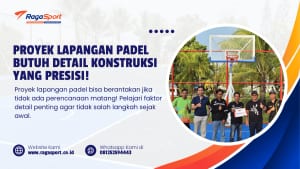 Proyek Lapangan Padel Butuh Detail Konstruksi yang Presisi!