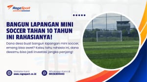 Bangun Lapangan Mini Soccer Tahan 10 Tahun Ini Rahasianya!