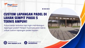 Custom Lapangan Padel di Lahan Sempit Pakai 5 Teknis Ampuh!