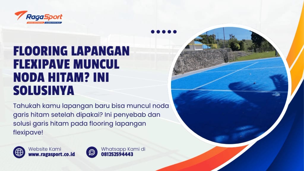 Flooring Lapangan Flexipave Muncul Noda Hitam Ini Solusinya