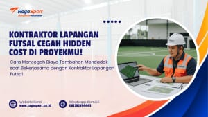 Kontraktor Lapangan Futsal Cegah Hidden Cost di Proyekmu!
