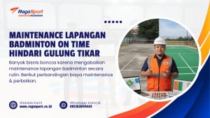 Maintenance Lapangan Badminton On Time Hindari Gulung Tikar