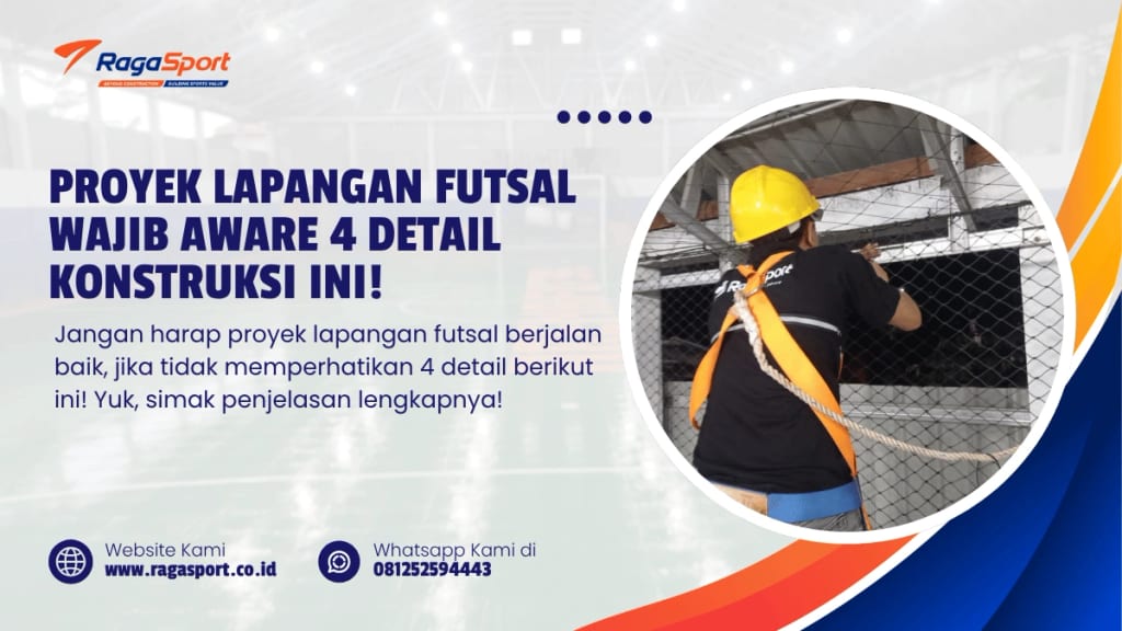 Proyek Lapangan Futsal Wajib Aware 4 Detail Konstruksi ini!