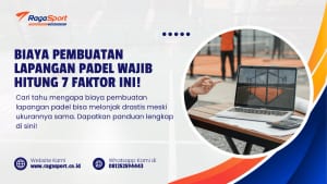 Biaya Pembuatan Lapangan Padel Wajib Hitung 7 Faktor ini!