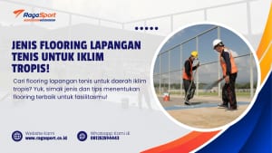 Jenis Flooring Lapangan Tenis untuk Iklim Tropis!