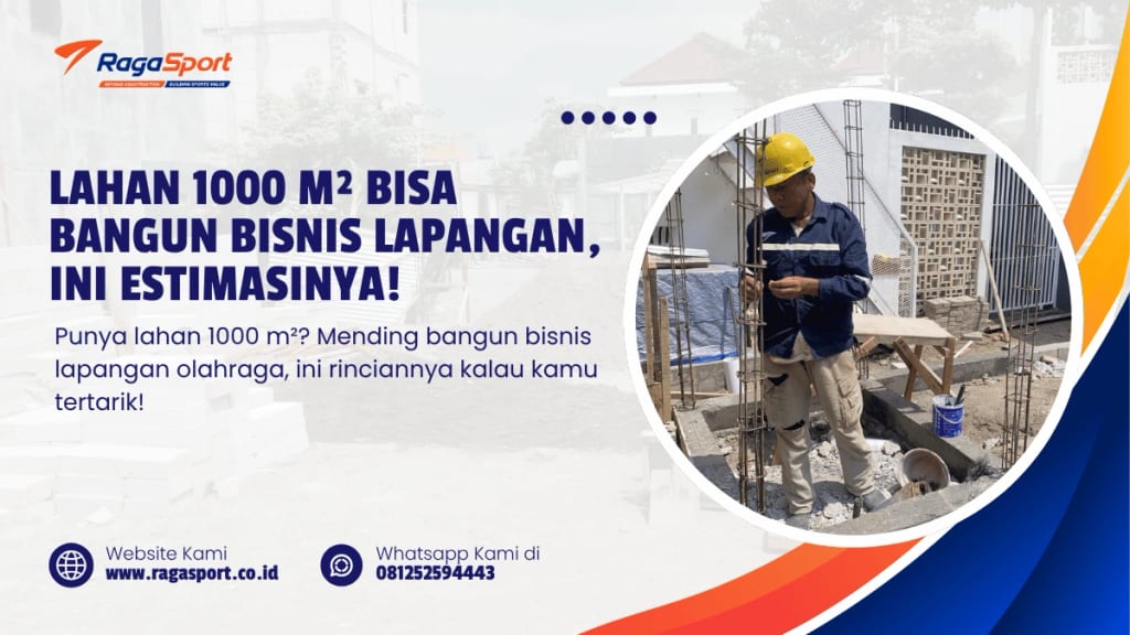 Lahan 1000 m² Bisa Bangun Bisnis Lapangan, ini Estimasinya!