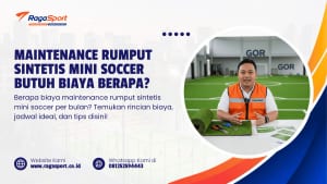 Maintenance Rumput Sintetis Mini Soccer Butuh Biaya Berapa