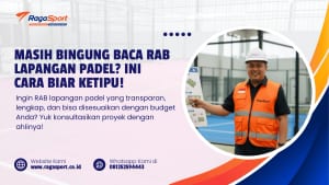 Masih Bingung Baca RAB Lapangan Padel? Ini Cara Biar Ketipu!