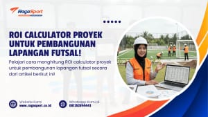 ROI Calculator Proyek untuk Pembangunan Lapangan Futsal!