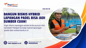 Bangun Bisnis Hybrid Lapangan Padel Bisa Jadi Sumber Cuan!