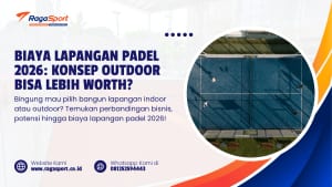 Biaya Lapangan Padel 2026 Konsep Outdoor Bisa Lebih Worth
