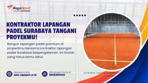 Kontraktor Lapangan Padel Surabaya Tangani Proyekmu!
