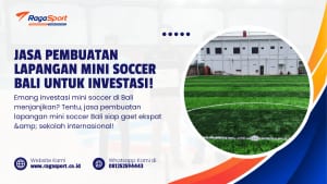 Jasa Pembuatan Lapangan Mini Soccer Bali untuk Investasi!