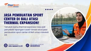 Jasa Pembuatan Sport Center di Bali Atasi Thermal Expansion!